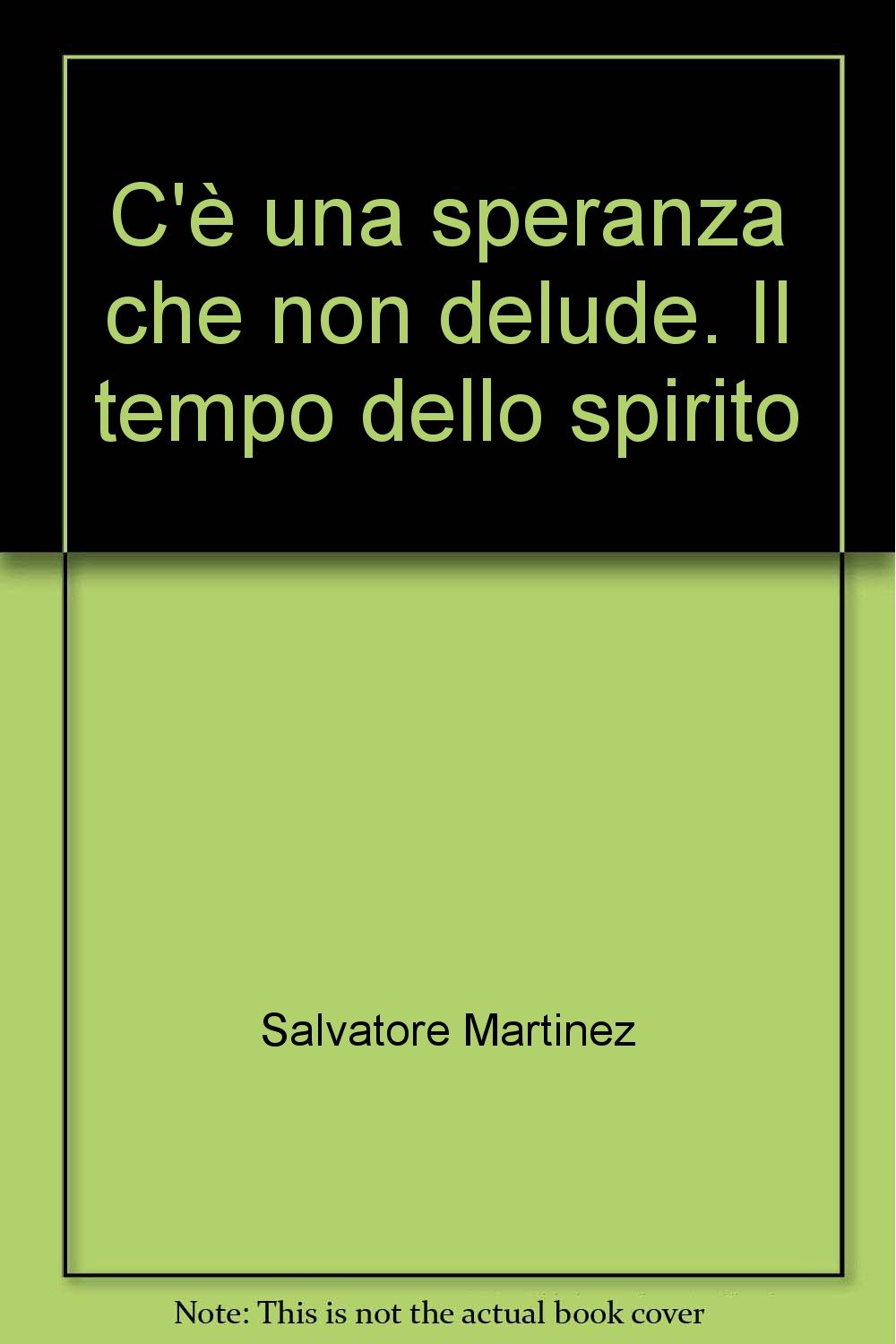 C'è una speranza che non delude. Il tempo dello spirito Religion & Esotericism