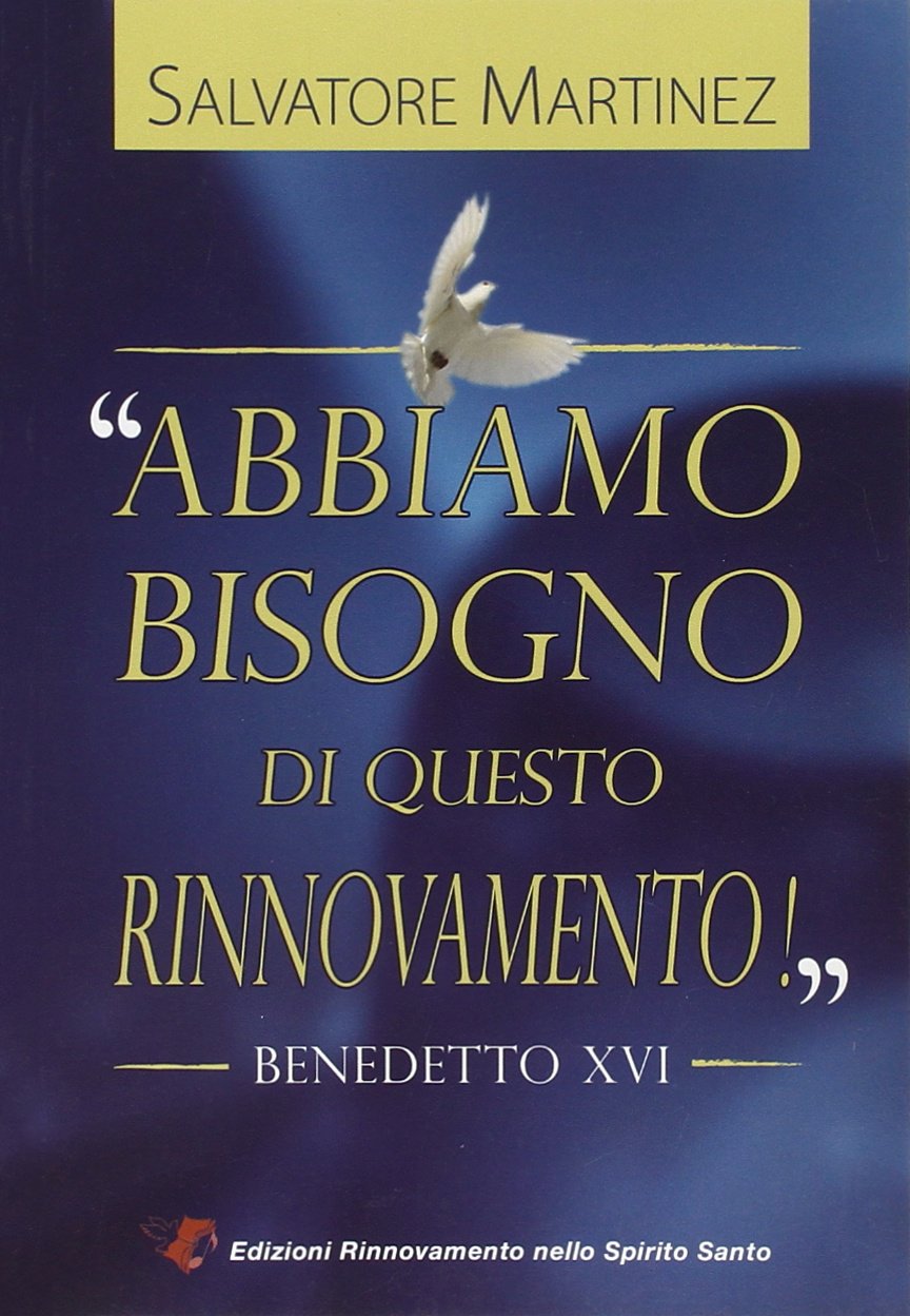 Abbiamo bisogno di questo rinnovamento! Benedetto XVI book