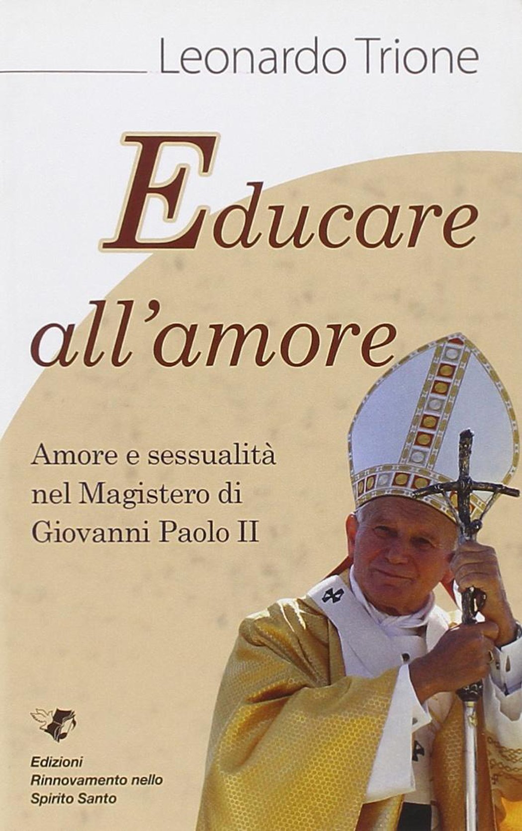 Educare all'amore. Amore e sessualità nel magistero di Giovanni Paolo II Religion & Esotericism
