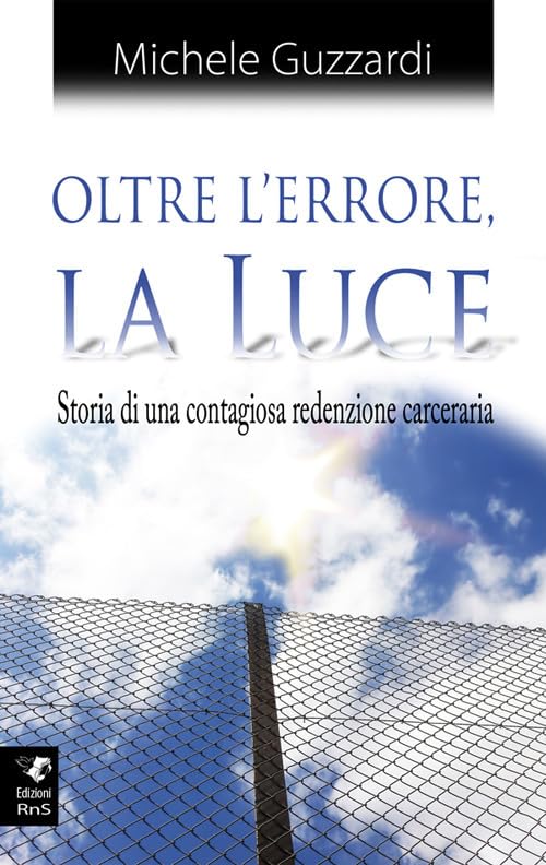 Oltre l'errore la luce. Ediz. integrale Religion & Esotericism