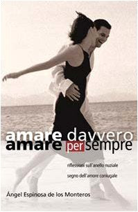 Amare davvero, amare per sempre. Riflessioni sull'anello nuziale segno di amore coniugale book