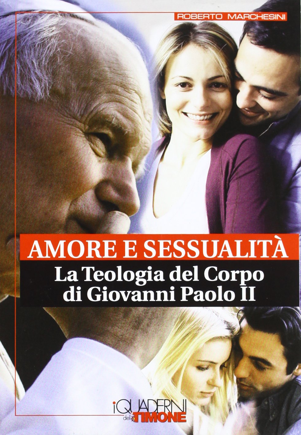 Amore e sessualità. La teologia del corpo di Giovanni Paolo II (I Quaderni del Timone. Fede e ragione) Eroticism