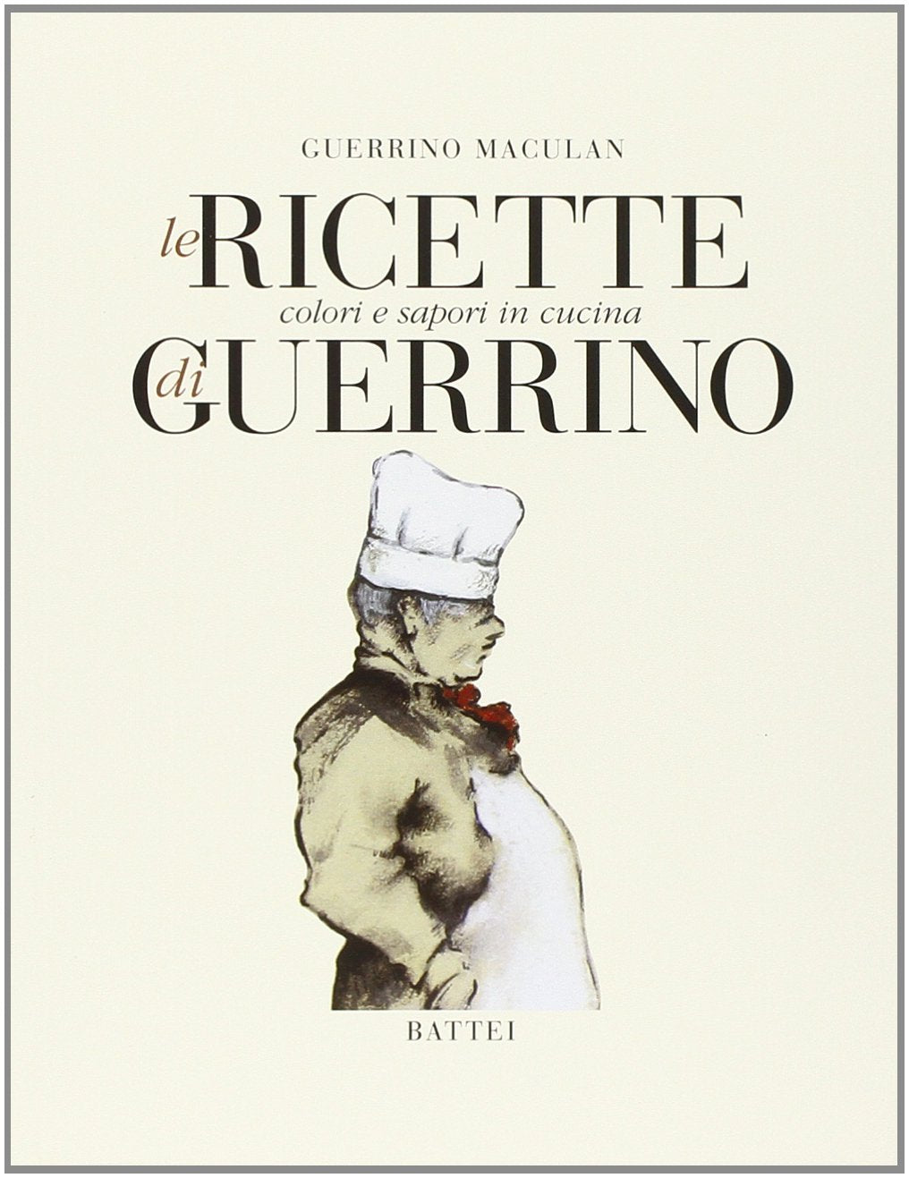 Le ricette di Guerrino. Colori e sapori in cucina Leisure, Home & Garden