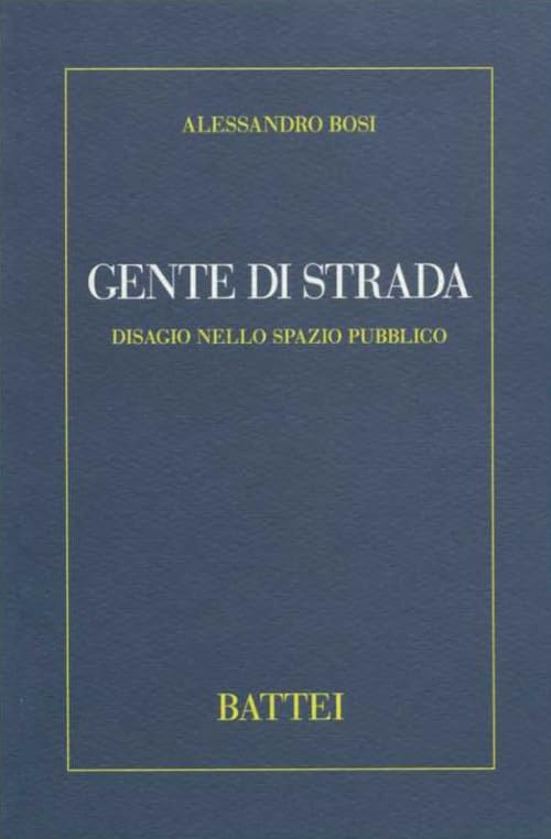 Gente di strada. Disagio nello spazio pubblico book