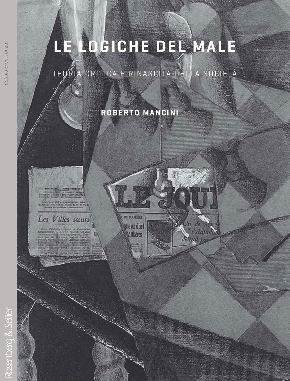 Le logiche del male. Teoria critica e rinascita della società Philosophy