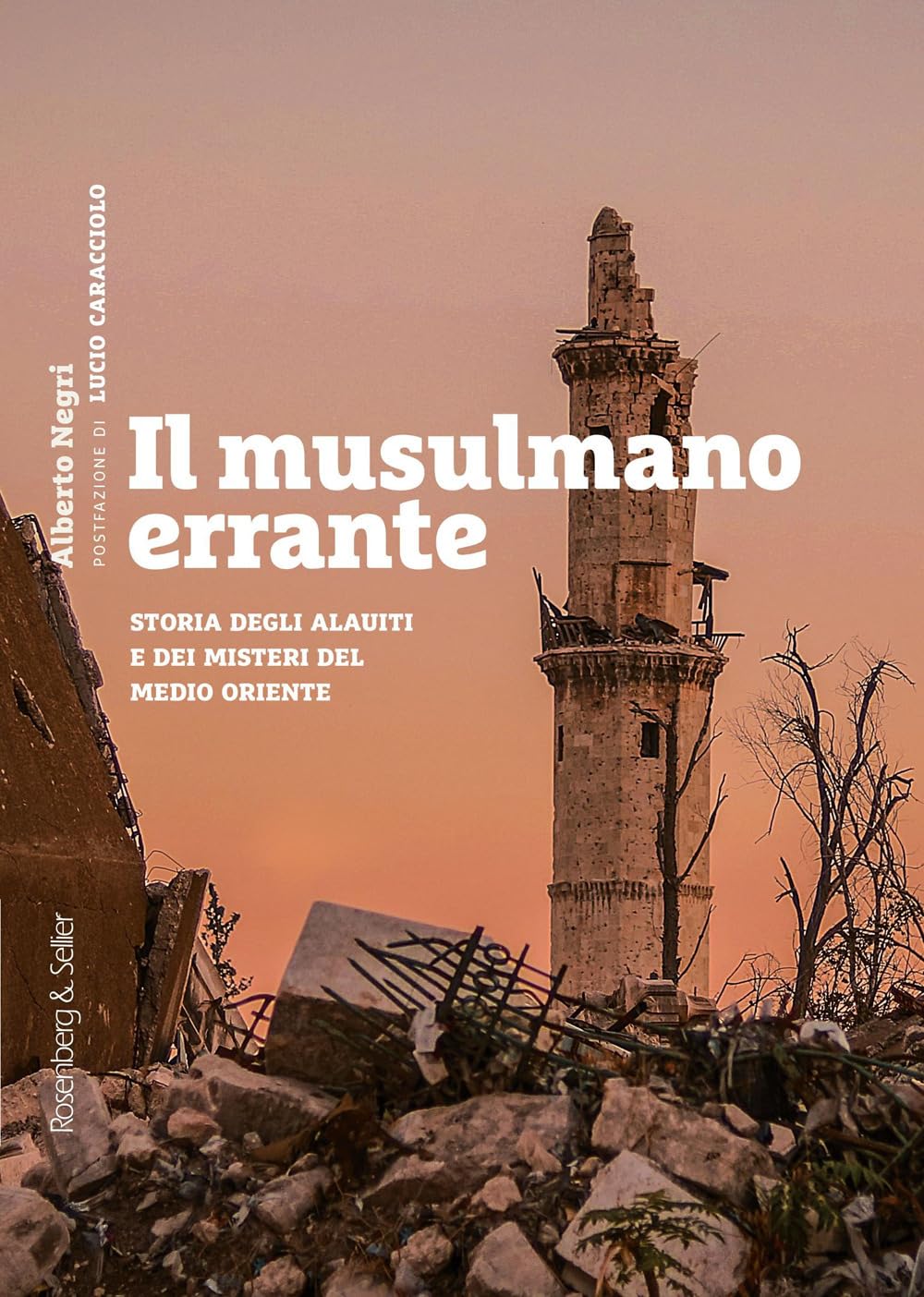Il musulmano errante. Storia degli alauiti e dei misteri del Medio Oriente (Orizzonti geopolitici) Social Sciences