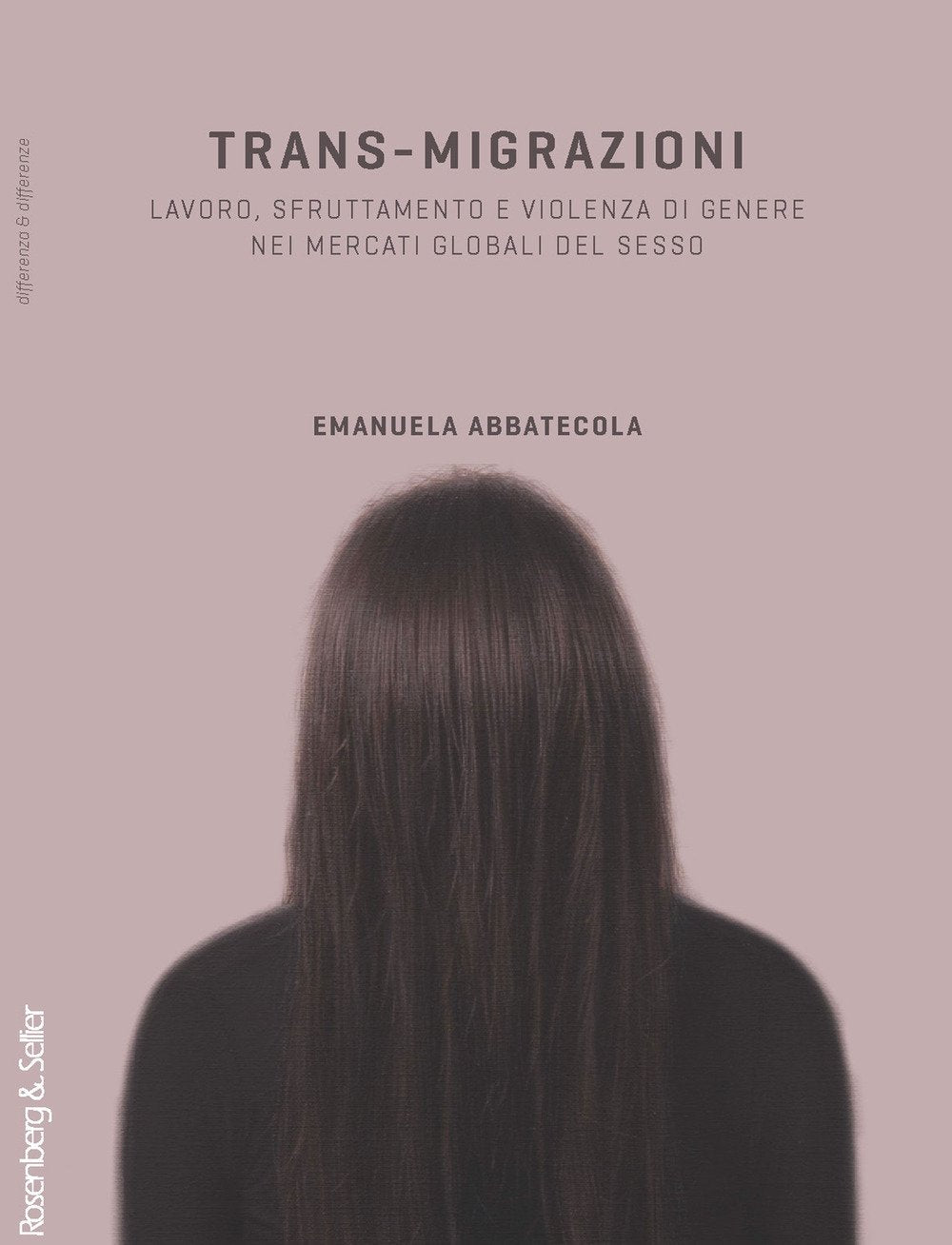 Trans-migrazioni. Lavoro, sfruttamento e violenza di genere nei mercati globali del sesso book