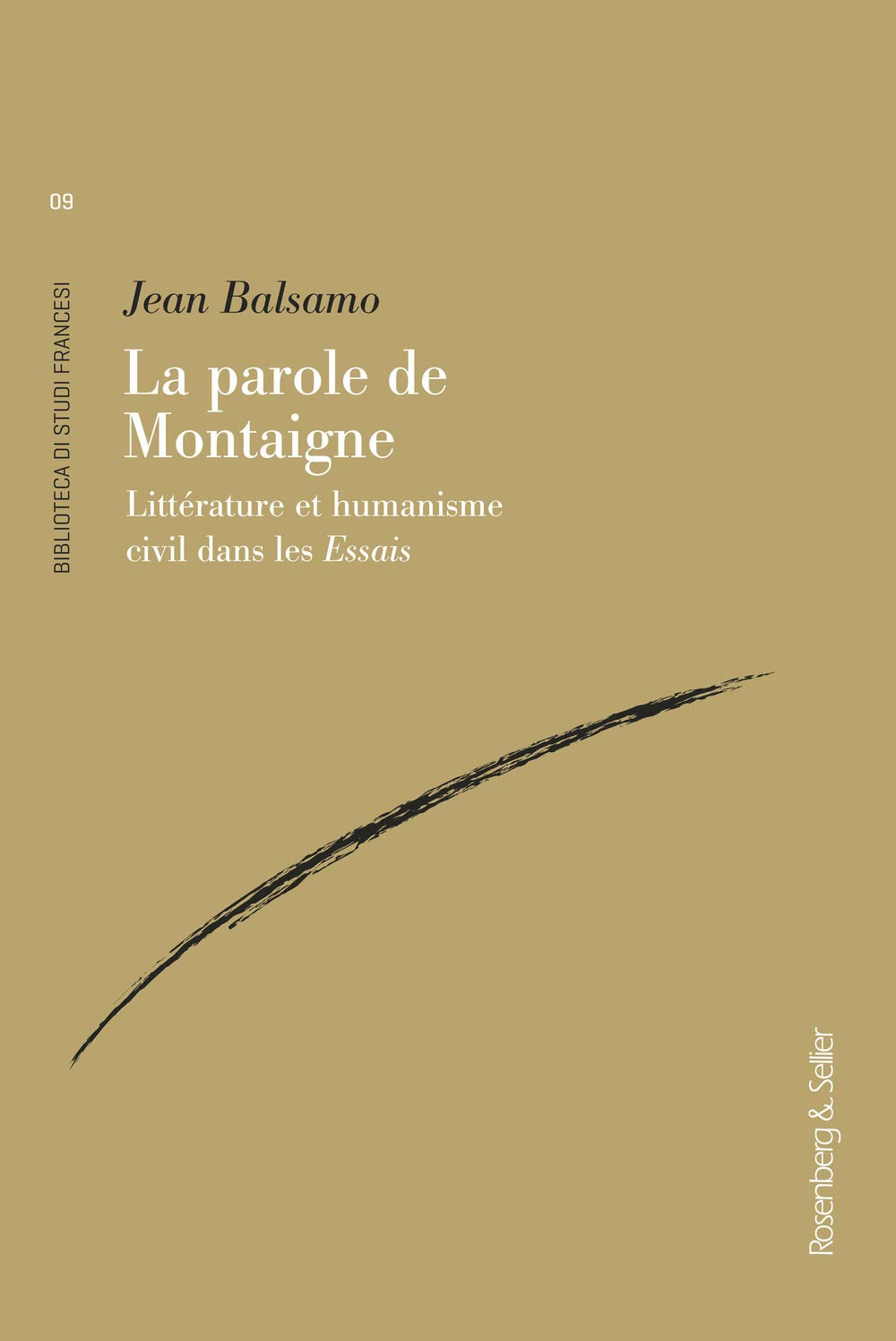 La parole de Montaigne. Littérature et humanisme civil dans les «Essais» (Biblioteca di studi francesi) Philosophy