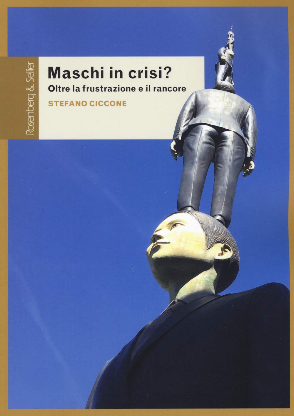 Maschi in crisi? Oltre la frustrazione e il rancore (Questioni di genere) Books