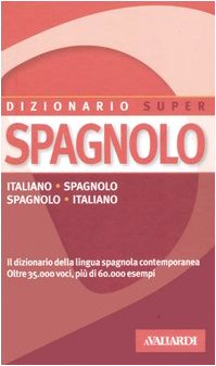 Dizionario spagnolo. Italiani-spagnolo, spagnolo-italiano (Dizionario Super) Foreign Languages ​​& Dictionaries