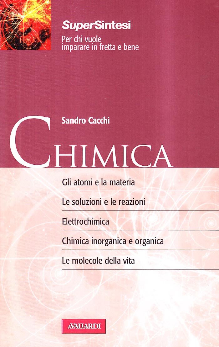 Chimica. Gli atomi e la materia. Le soluzioni e le reazioni. Elettrochimica. Chimica inorganica e organica. Le molecole della vita (SuperSintesi) Study Guides