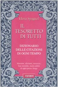 Il tesoretto di tutti. Dizionario delle citazioni di ogni tempo book