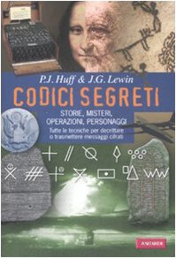 Codici segreti. Storie, misteri, operazioni, personaggi Media & Communication