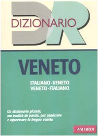 Dizionario veneto. Italiano-veneto, veneto-italiano (Dizionari regionali) Foreign Languages ​​& Dictionaries