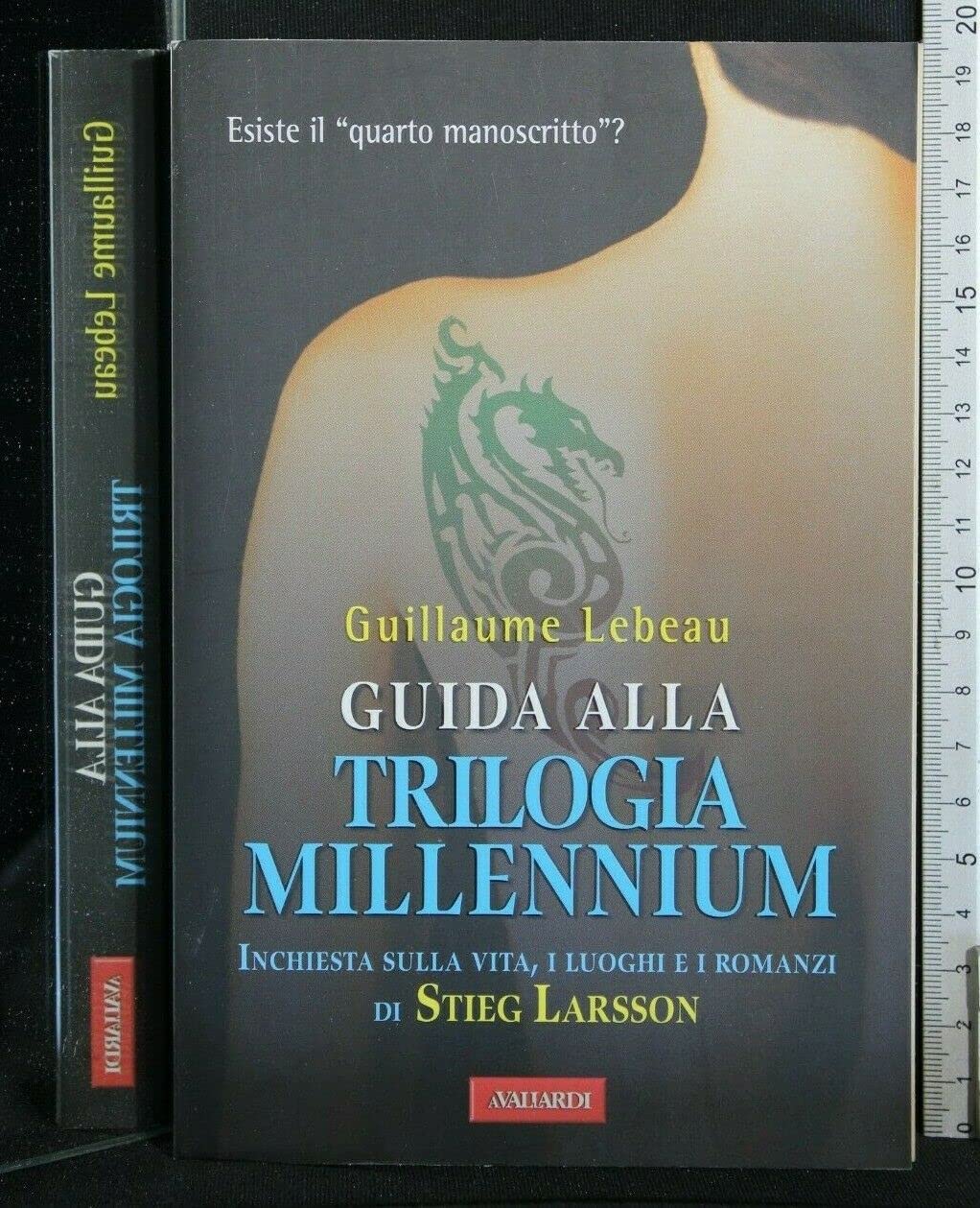 Guida alla trilogia Millennium. Inchiesta sulla vita, i luoghi e i romanzi di Stieg Larsson Contemporary literature