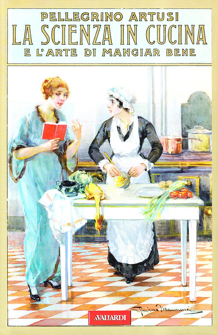 La scienza in cucina e l'arte di mangiar bene (rist. anast. 1907) Essays & Short Stories