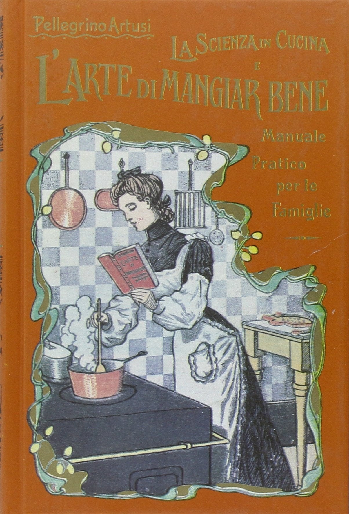 La scienza in cucina e l'arte di mangiar bene Essays & Short Stories