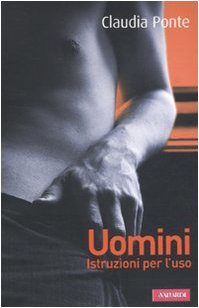 Uomini. Istruzioni per l'uso Partnership & Love