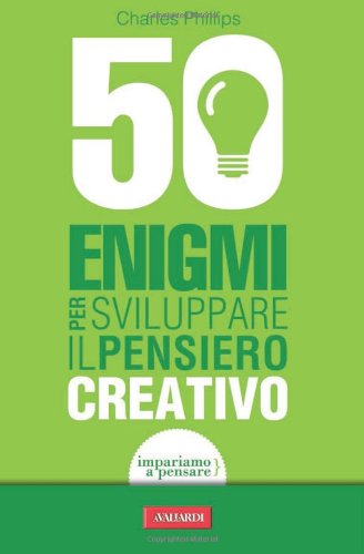 50 enigmi per sviluppare il pensiero creativo book