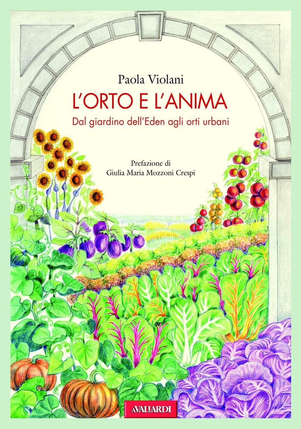 L'orto e l'anima. Dal giardino dell'Eden agli orti urbani book