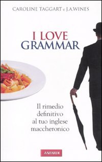 I love grammar. Il rimedio definitivo al tuo inglese maccheronico book