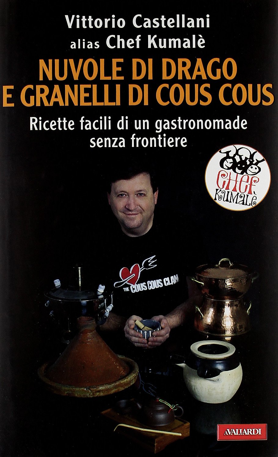 Nuvole di drago e granelli di cous cous. Ricette facili di un gastronomade senza frontiere book