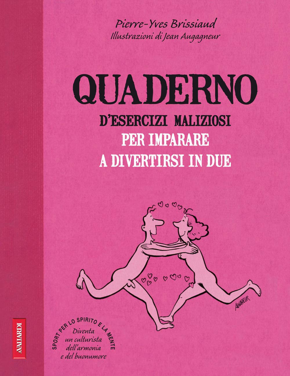 Quaderno d'esercizi maliziosi per imparare a divertirsi in due Partnership & Love