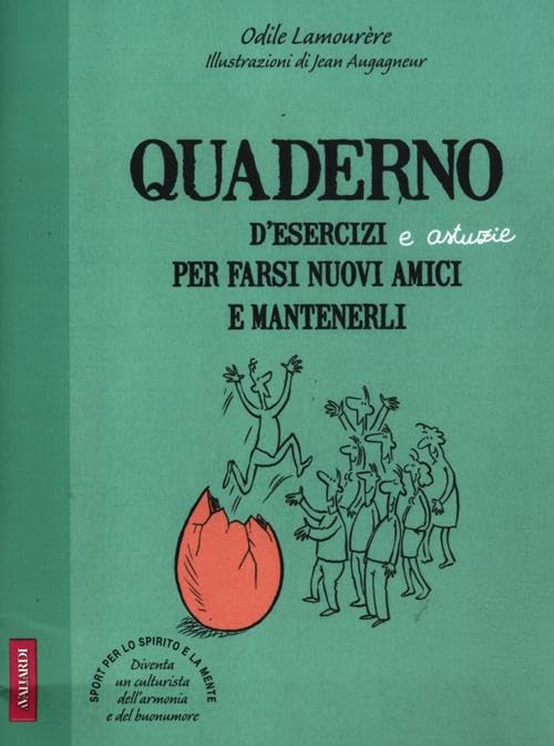 Quaderno d'esercizi e astuzie per farsi nuovi amici e mantenerli book