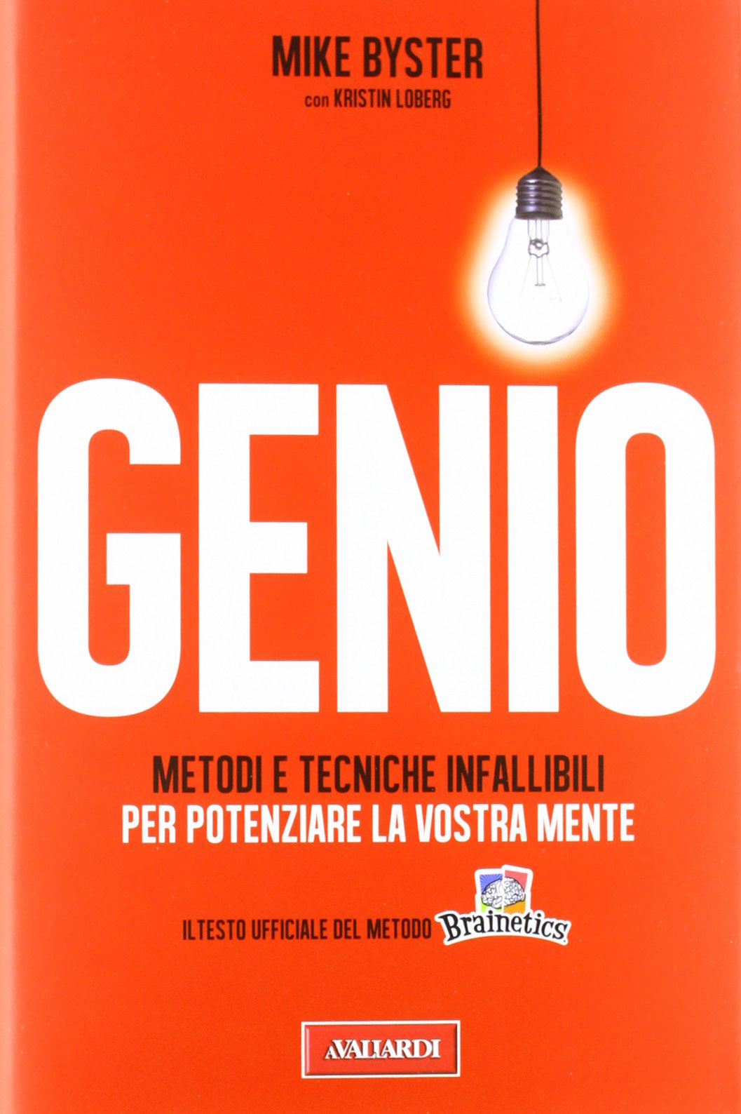 Genio. Metodi e tecniche infallibili per potenziare la vostra mente book