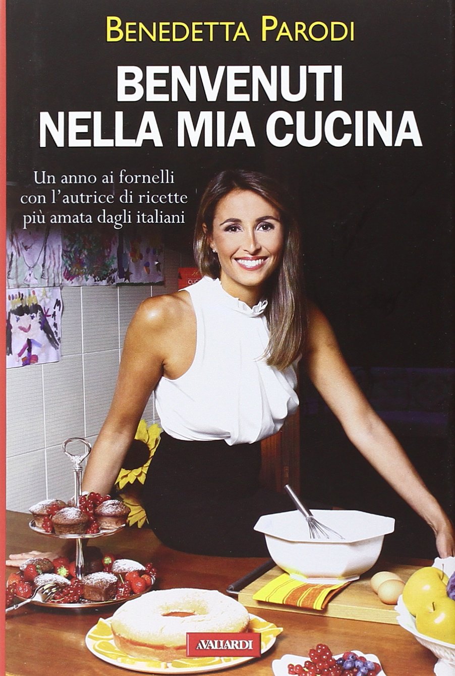 Benvenuti nella mia cucina. 255 ricette facili e di sicura riuscita Cooking & Enjoying