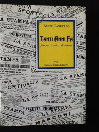 Tanti anni fa. Almanacco storico del Piemonte book
