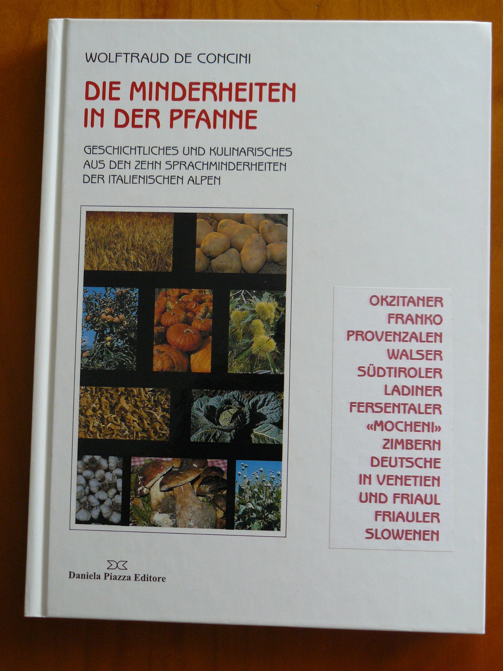 Die minderheiten in der Pfanne. Geschichtliches und Kulinarisches aus den Zehn Sprachminderheiten der Italienischen Alpen Leisure, Home & Garden