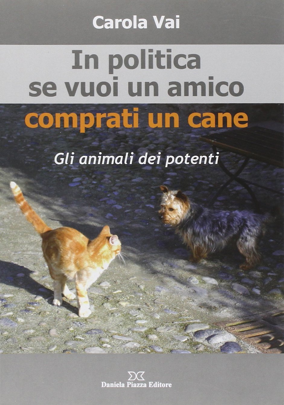 In politica se vuoi un amico comprati un cane book