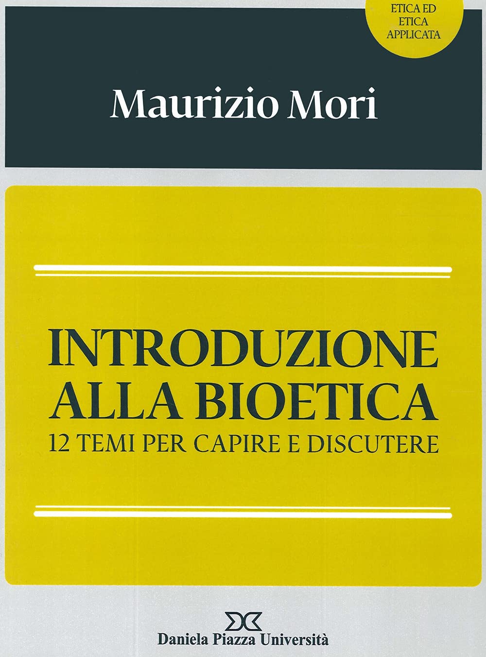 Introduzione alla bioetica. 12 temi per capire e discutere book