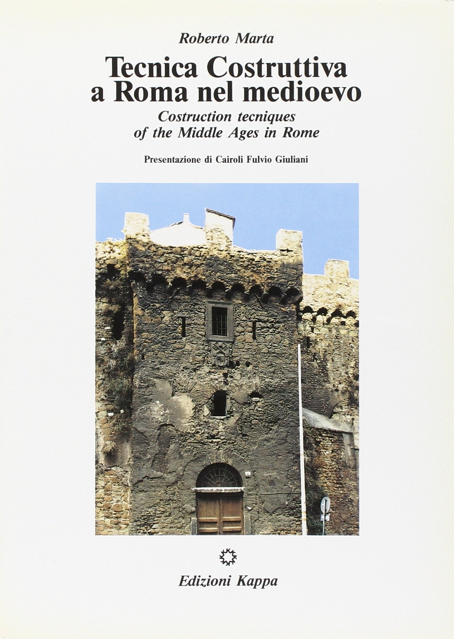 Tecnica costruttiva a Roma nel Medioevo-Construction tecniques in the Middle ages in Rome book