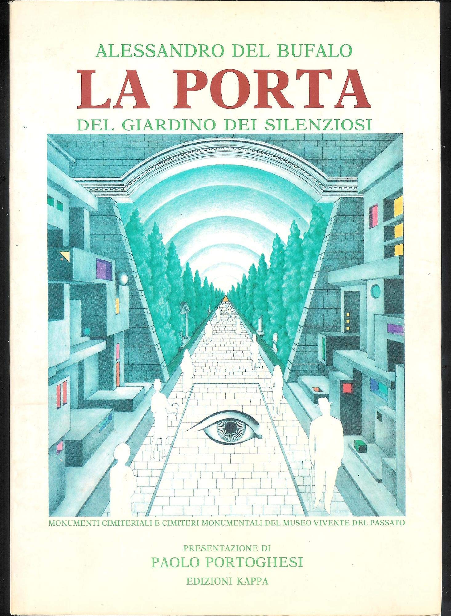 La porta del giardino dei semplici. Cimiteri monumentali e monumenti cimiteriali di un museo vivente del passato book