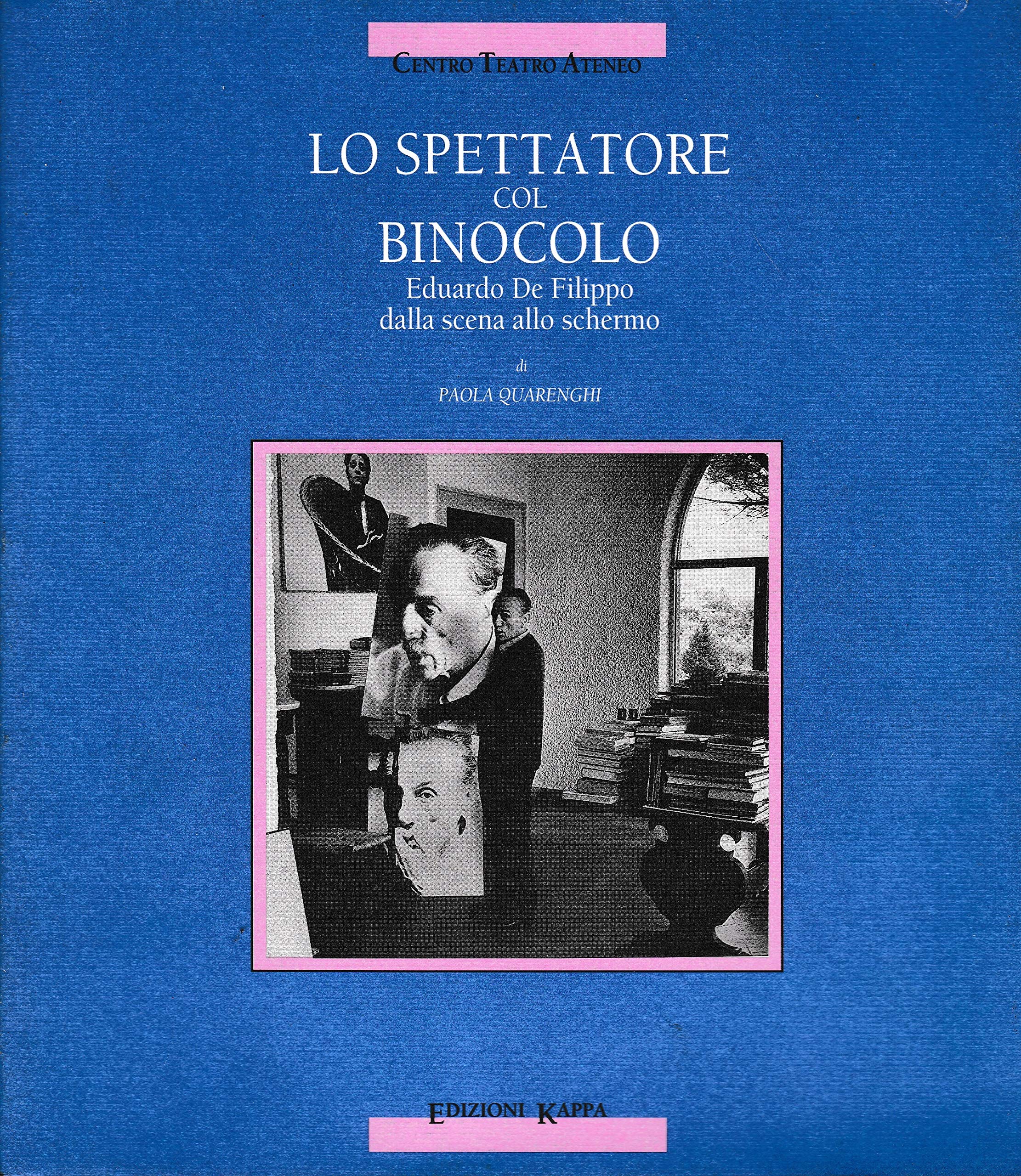 Lo spettatore col binocolo. Eduardo De Filippo dalla scena allo schermo book
