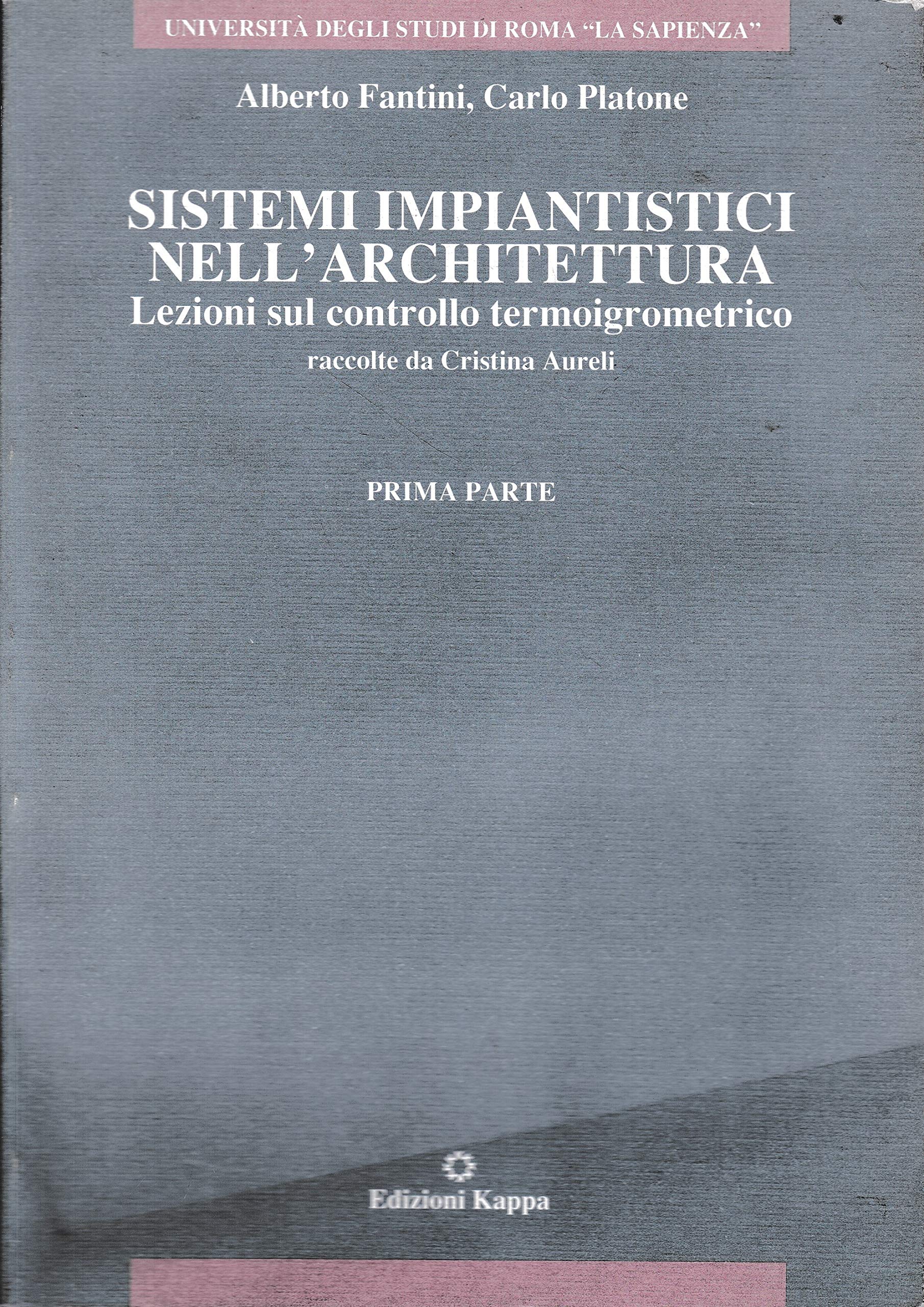 Sistemi impiantistici nell'architettura. Lezioni sul controllo termoigrometrico (Vol. 1) book