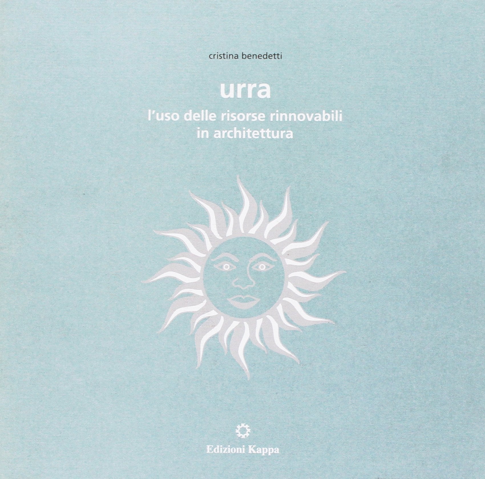 URRA. L'uso delle risorse rinnovabili in architettura. Con CD-ROM Architecture