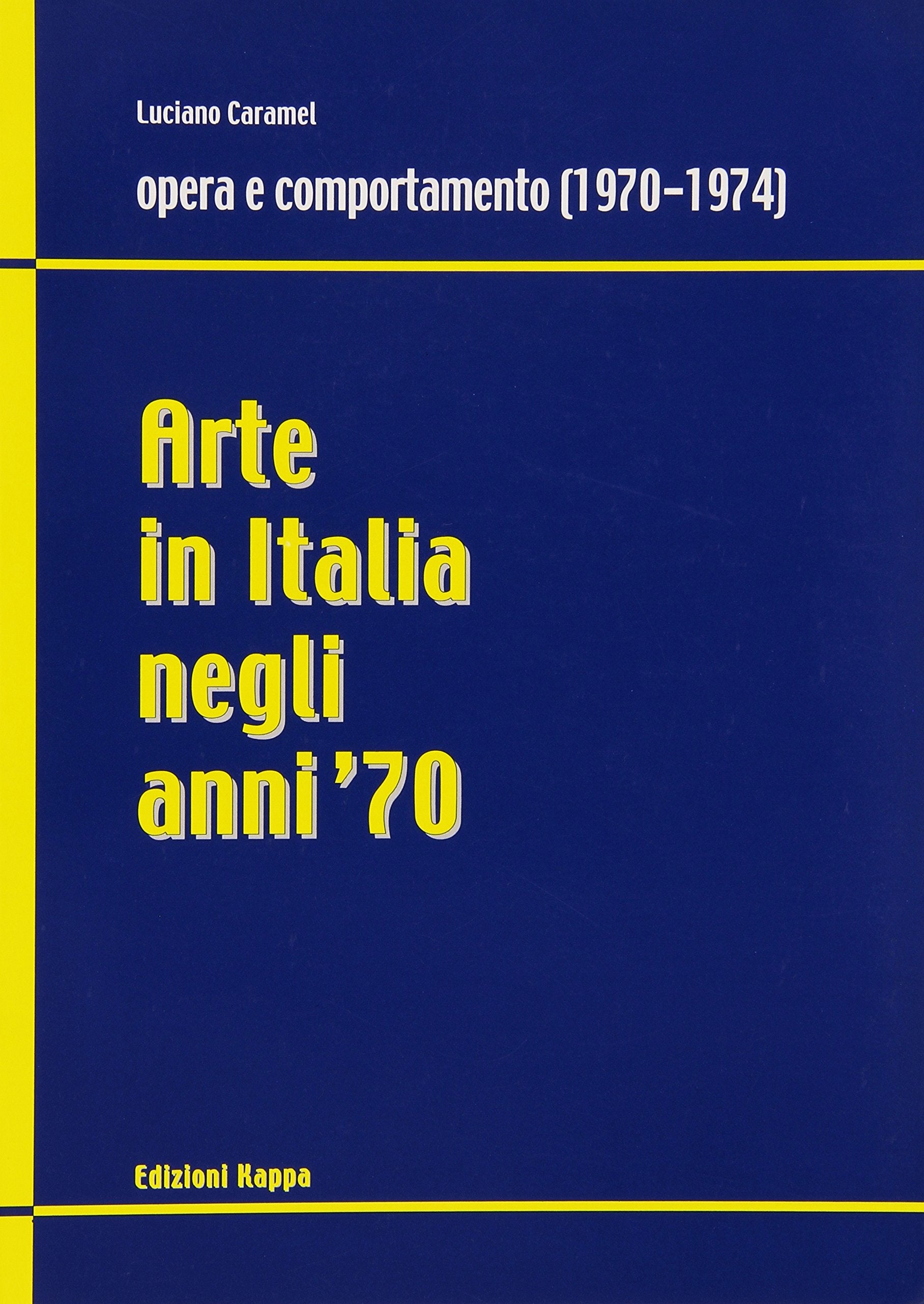 Arte in Italia negli anni '70. Opera e comportamento (1970-1974) Film, Art & Culture