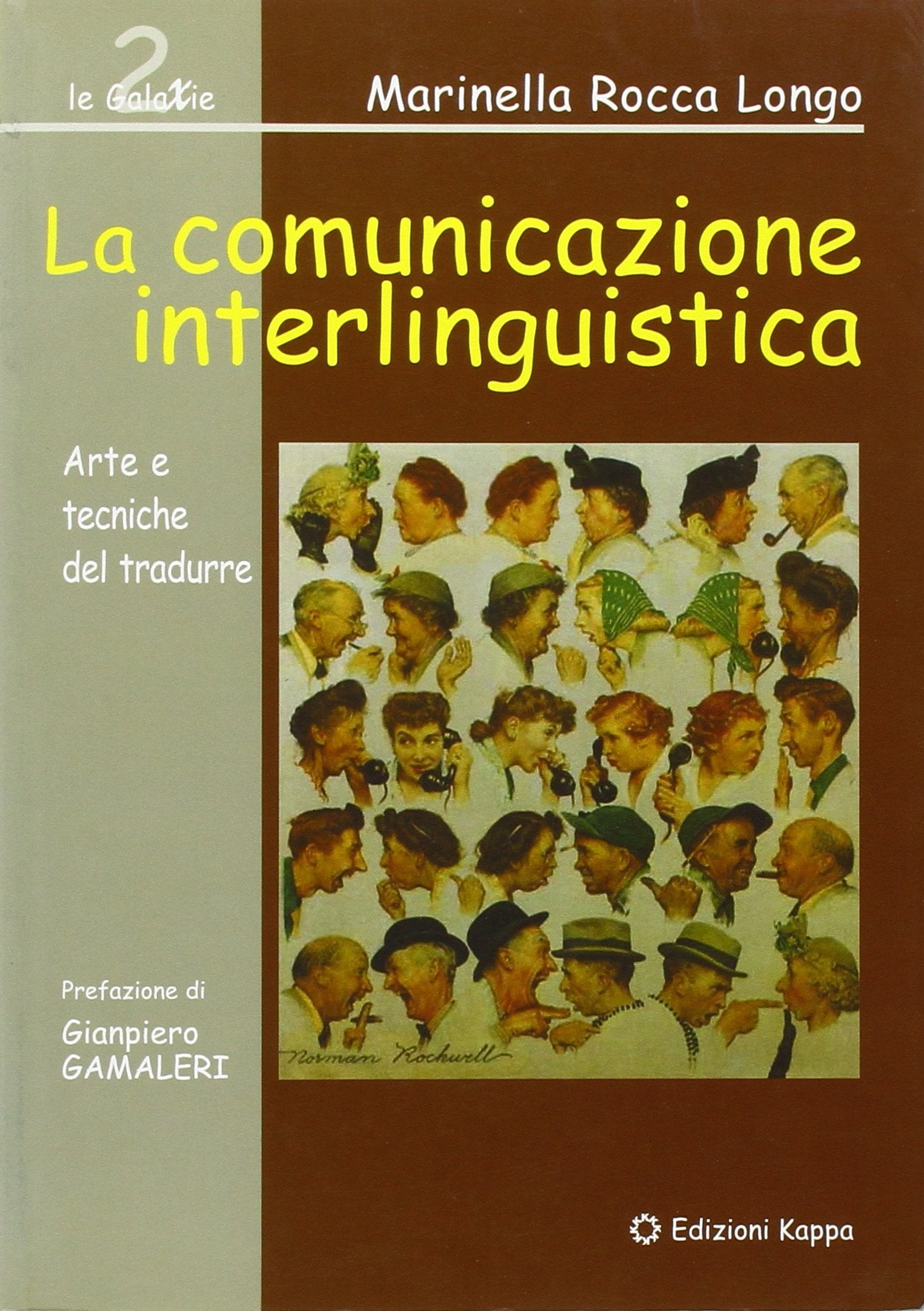 La comunicazione interlinguistica. Arte e tecniche del tradurre (Le galaxie) Social Sciences