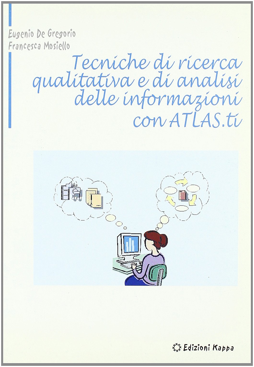 Tecniche di ricerca qualitativa e di analisi delle informazioni con Atlas.ti book