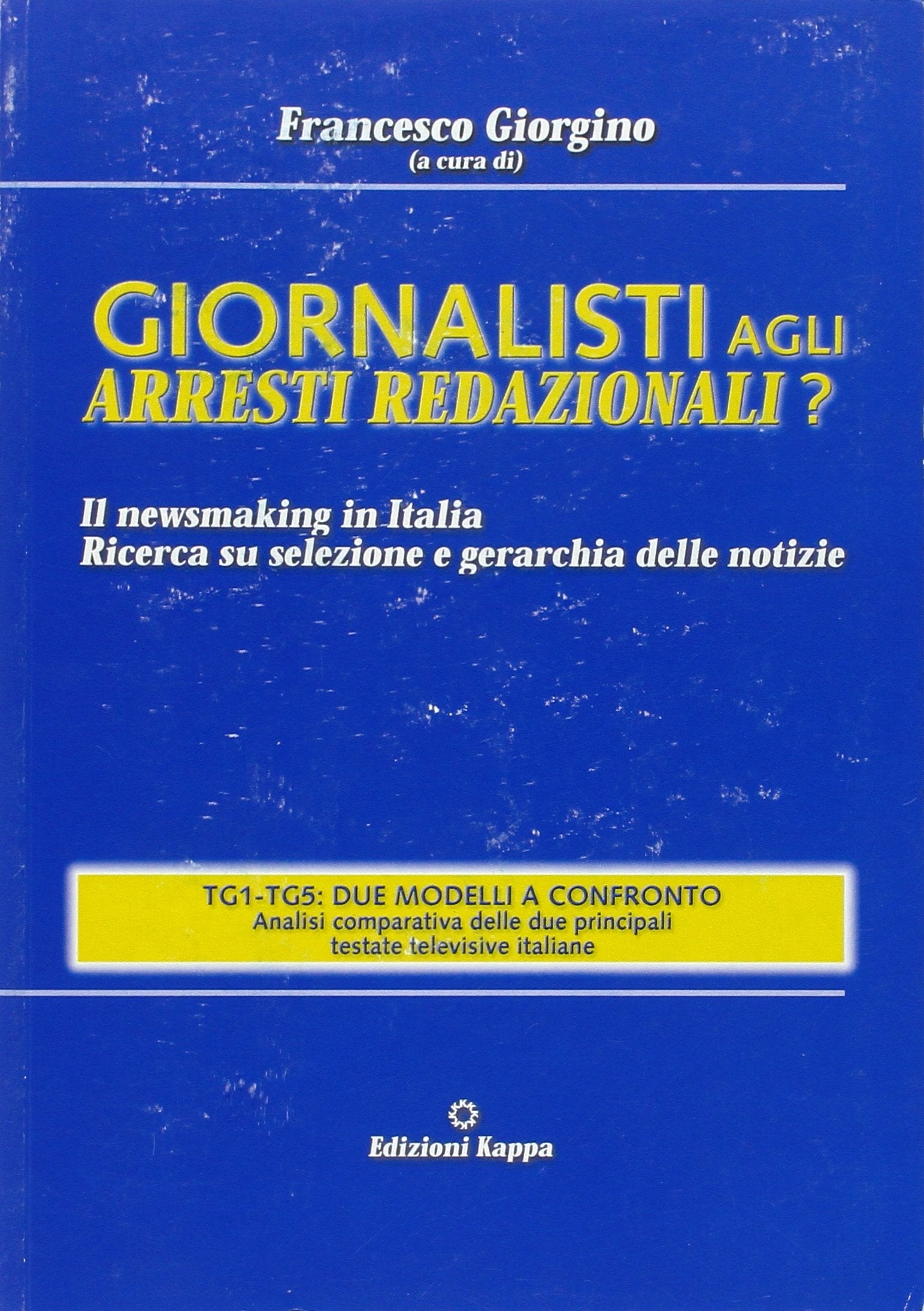 Giornalisti agli arresti redazionali? Media & Communication