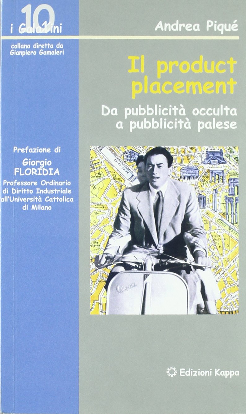 Il product placement. Da pubblicità occulta a pubblicità palese (I galaxini) Law