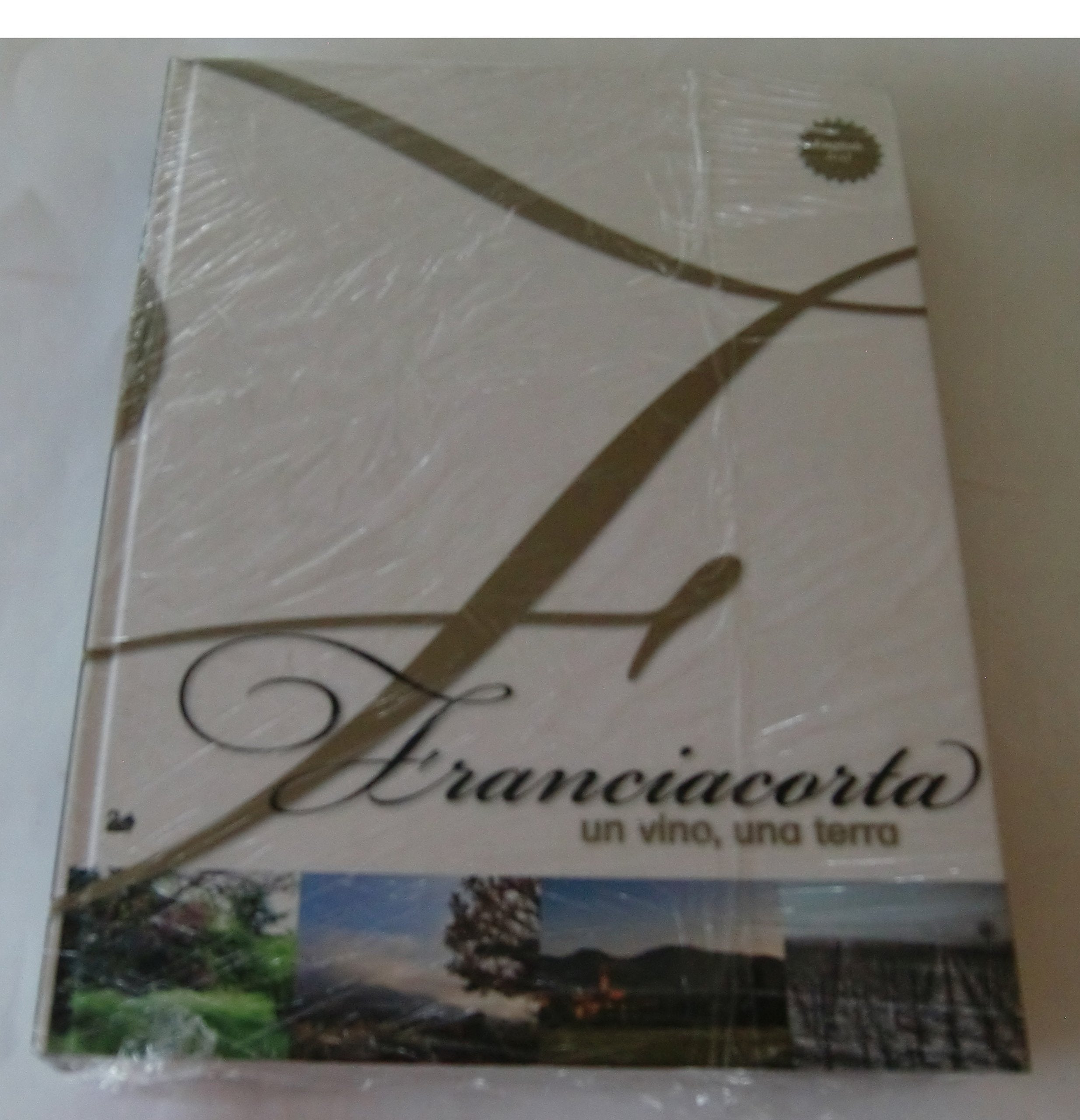 Franciacorta. Un vino, una terra. Ediz. italiana e inglese Leisure, Home & Garden