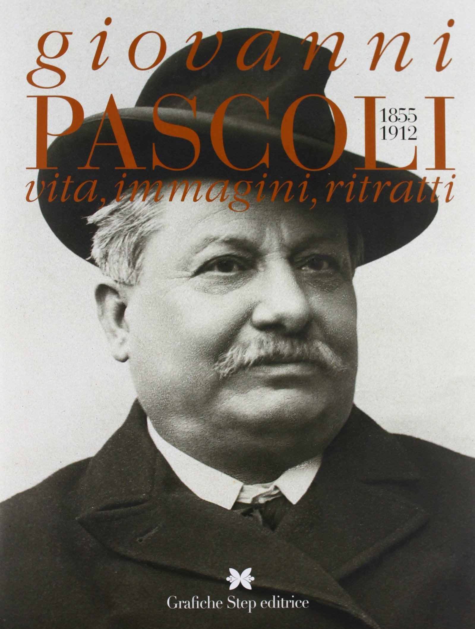 Giovanni Pascoli 1855-1912. Vita, immagini, ritratti book