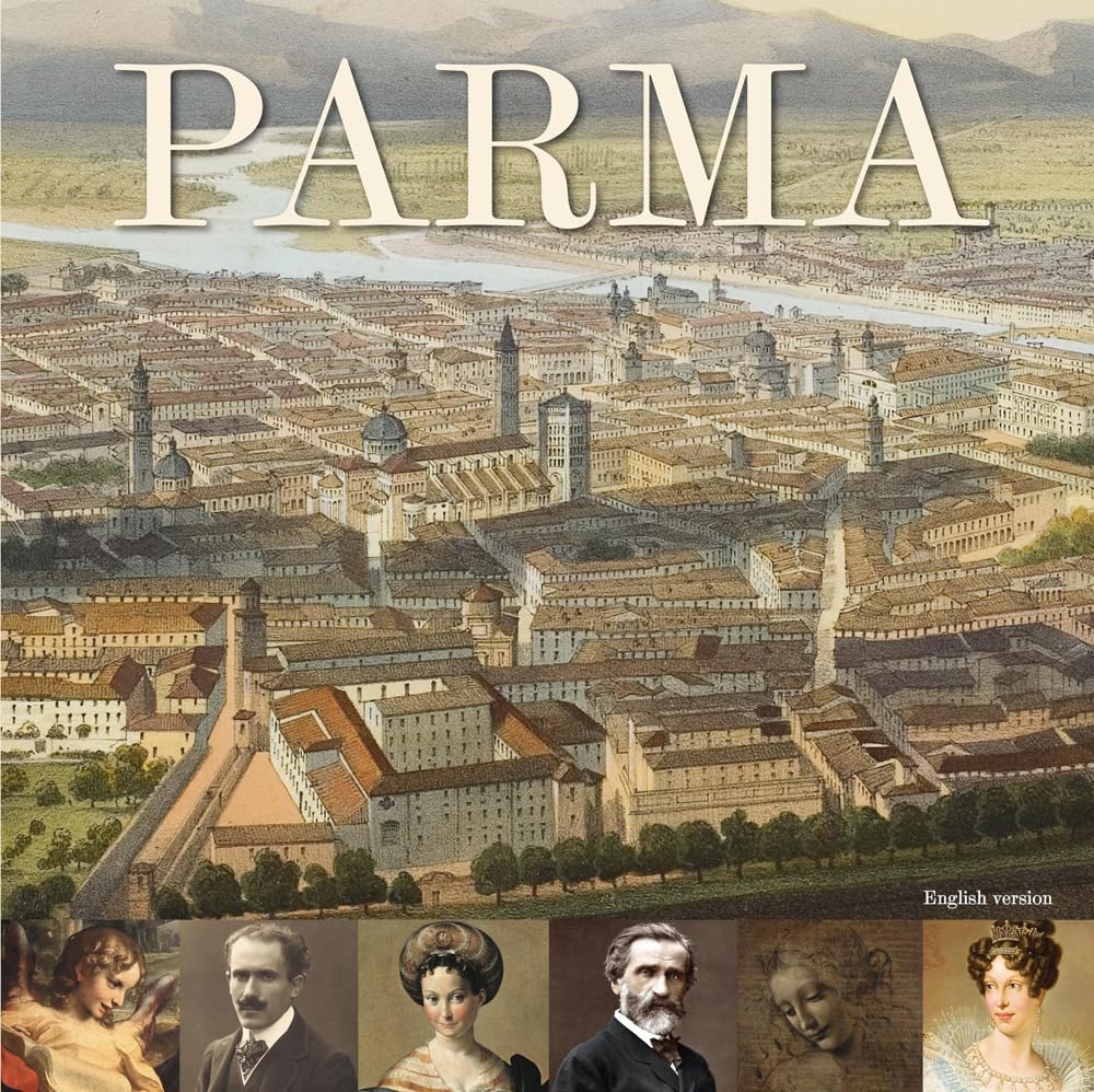 Parma. Art, music, food. A handbook Leisure, Home & Garden