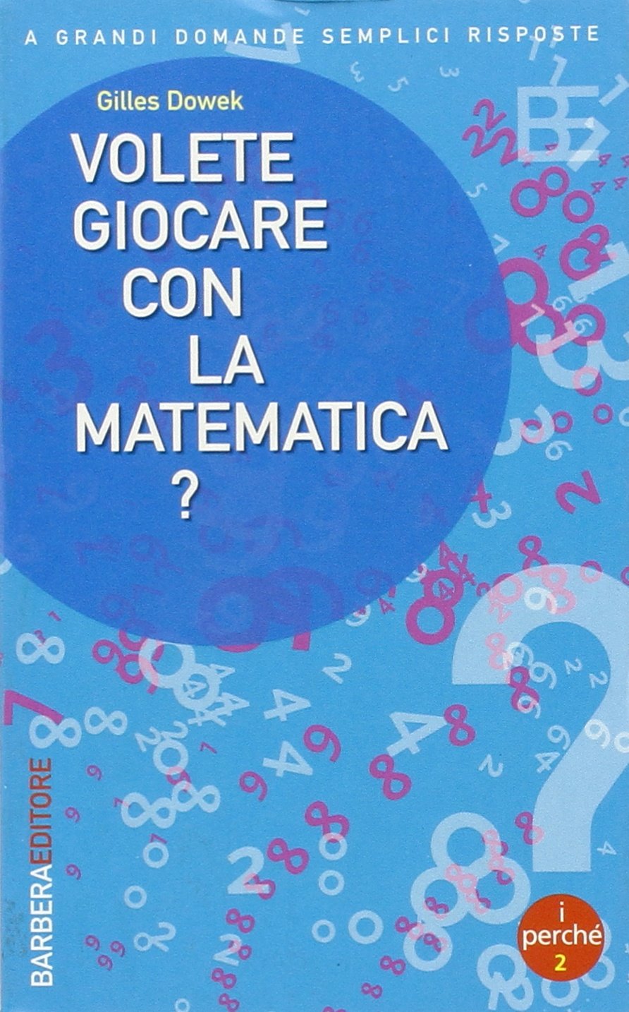 Volete giocare con la matematica? (I perché della scienza) Natural Sciences Books