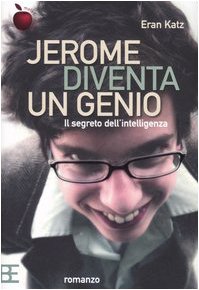 Jerome diventa un genio. Il segreto dell'intelligenza (La mela di Newton) Contemporary literature