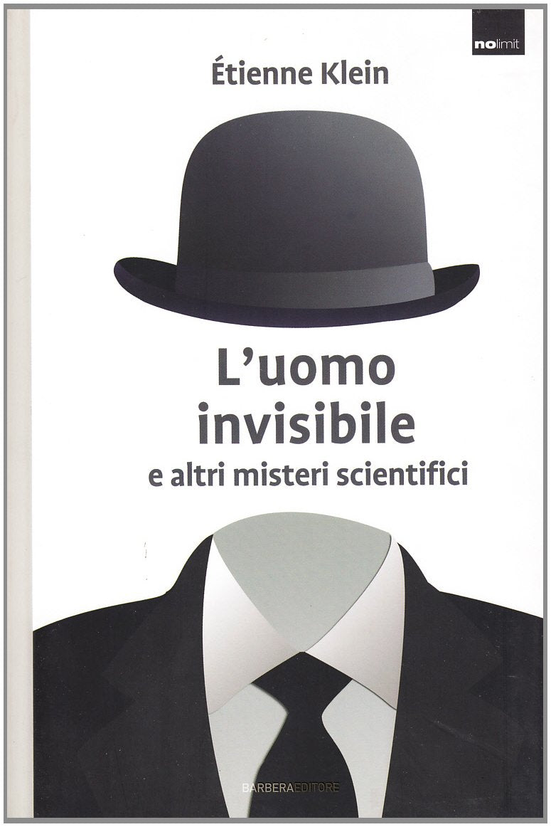 L'uomo invisibile e altri misteri scientifici (No limit) Natural Sciences